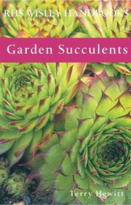 Garden Succulents (Wisley Handbooks)