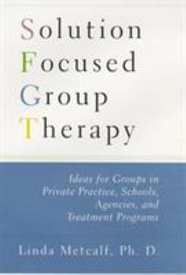 Solution Focused Group Therapy: Ideas for Group... 0684847442 Book Cover