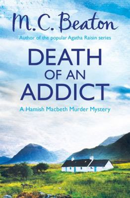 Death of an Addict (Hamish Macbeth) [Paperback]... 1472105346 Book Cover