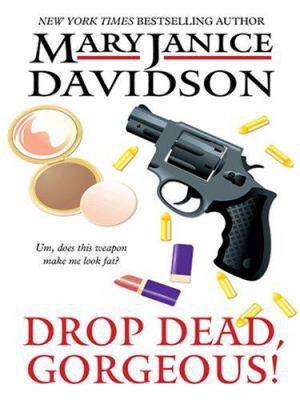 Drop Dead, Gorgeous! (The Gorgeous Series, Book 2) [Large Print] 1597223980 Book Cover