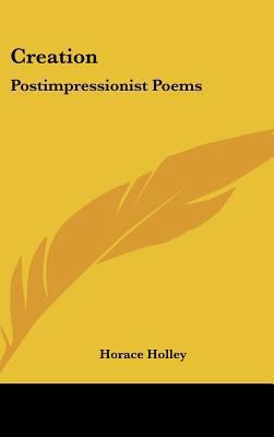 Creation: Postimpressionist Poems 1161677992 Book Cover