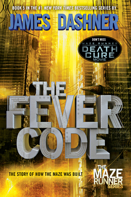 The Fever Code (Maze Runner, Book Five; Prequel) 0553513125 Book Cover