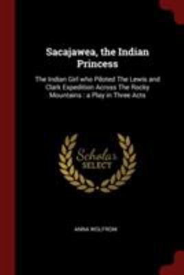 Sacajawea, the Indian Princess: The Indian Girl... 1375864203 Book Cover