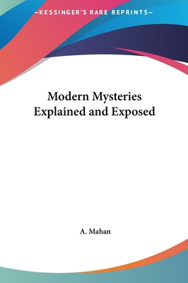 Modern Mysteries Explained and Exposed 1161408193 Book Cover