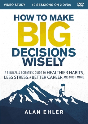 How to Make Big Decisions Wisely Video Study: A... 0310107342 Book Cover