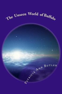 The Unseen World of Buffalo: A Tour 1533595488 Book Cover