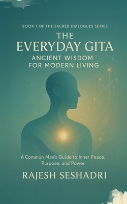 The Everyday Gita: Ancient Wisdom for Modern Li... B0FNRG7Q9X Book Cover