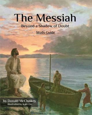 Paperback Messiah Beyond a Shadow of Doubt - Study Guide : The Messiah in the Appointed Times - Study Guide Book