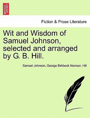 Wit and Wisdom of Samuel Johnson, Selected and ... 1241142181 Book Cover