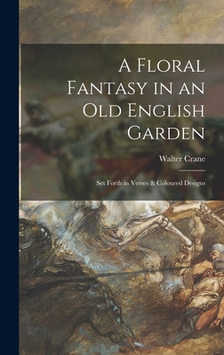 A Floral Fantasy in an Old English Garden: Set ... 1013328469 Book Cover