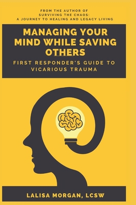 Managing Your Mind While Saving Others: First R... B0CZ7FLMSY Book Cover