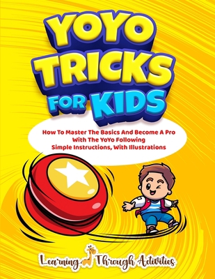 YoYo Tricks For Kids: How To Master The Basics ... 1922805327 Book Cover