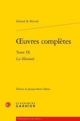 Oeuvres Completes. Tome IX: Les Illumines [French] 2812434414 Book Cover