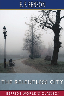 The Relentless City (Esprios Classics) B0CJ9Y5B5X Book Cover