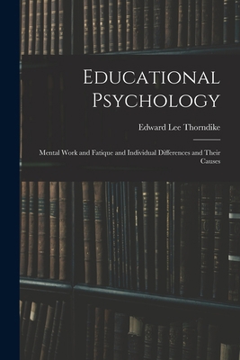 Educational Psychology: Mental Work and Fatique... 1018017755 Book Cover