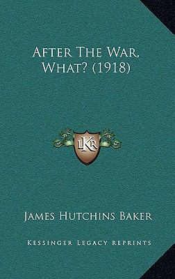 After The War, What? (1918) 1165318792 Book Cover