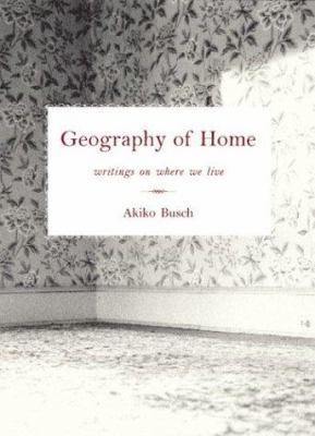 Geography of Home : Writings on Where We Live B004H07YUS Book Cover