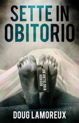 Sette In Obitorio [Italian] 4824183863 Book Cover