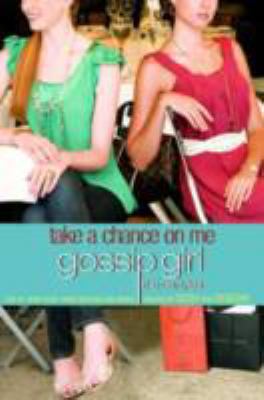 Gossip Girl: The Carlyles: Take a Chance on Me ... 0316020664 Book Cover