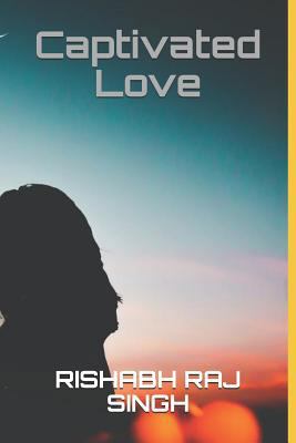 Captivated Love: Twisted Love Trilogy 1796897299 Book Cover