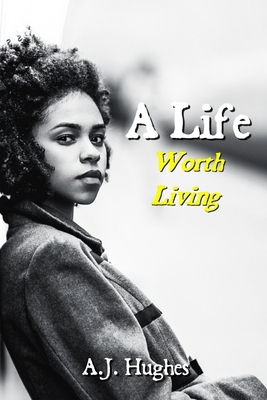 A Life: Worth Living 0999896709 Book Cover