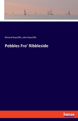 Pebbles Fro' Ribbleside 3337815936 Book Cover