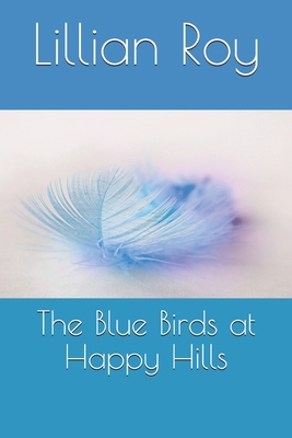 The Blue Birds at Happy Hills B0932BG2ZJ Book Cover