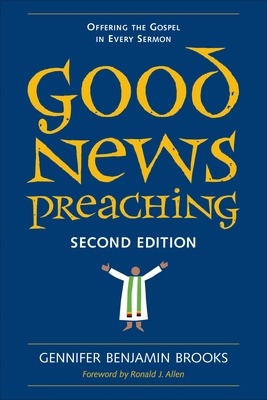 Good News Preaching: Offering the Gospel in Eve... 0829803505 Book Cover