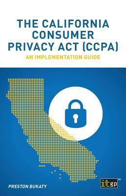 The California Consumer Privacy Act (CCPA): An ... 1787781321 Book Cover