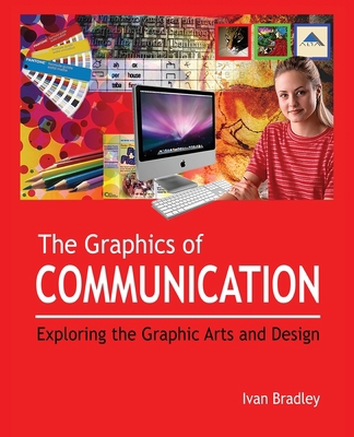 The Graphics of Communication: Exploring the Gr... 0578957450 Book Cover