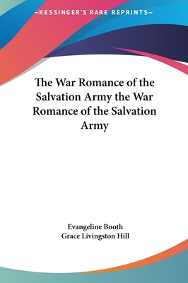 The War Romance of the Salvation Army the War R... 1161480536 Book Cover