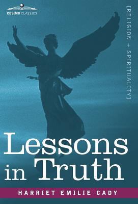 Lessons in Truth: A Course of Twelve Lessons in... 1616407417 Book Cover
