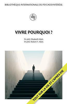 Vivre pourquoi? [French] 1539781593 Book Cover