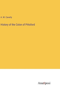 History of the Colon of Pittsford 3382186497 Book Cover