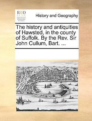 The History and Antiquities of Hawsted, in the ... 1170282318 Book Cover