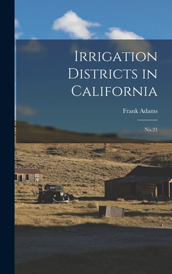 Irrigation Districts in California: No.21 1019255617 Book Cover