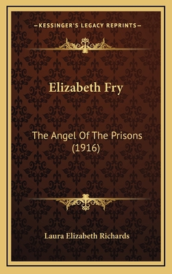 Elizabeth Fry: The Angel of the Prisons (1916) 116472925X Book Cover