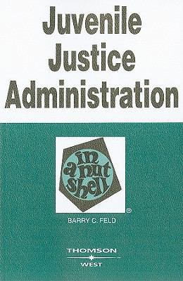 Juvenile Justice Administration in a Nutshell 0314181385 Book Cover