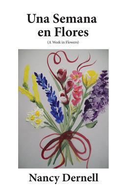 Una Semana en Flores: A Week in Flowers [Spanish] 1540426467 Book Cover