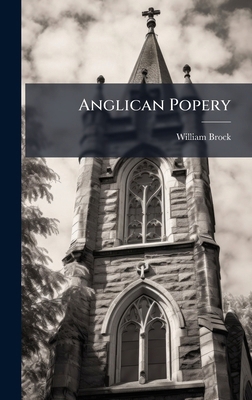 Anglican Popery B0FK81MS7L Book Cover