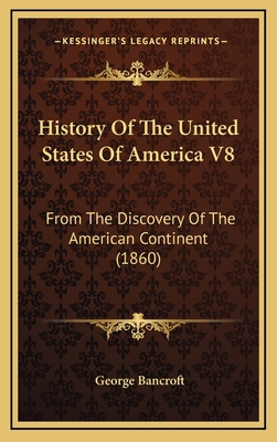 History Of The United States Of America V8: Fro... 1164435531 Book Cover