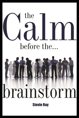 The Calm Before the Brainstorm            Book Cover