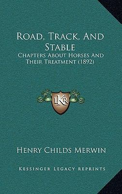 Road, Track, and Stable: Chapters about Horses ... 1165037858 Book Cover