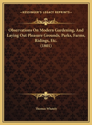 Observations On Modern Gardening, And Laying Ou... 1169724981 Book Cover