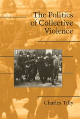 The Politics of Collective Violence 0521824281 Book Cover