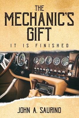 The Mechanic's Gift: It Is Finished 1950034917 Book Cover