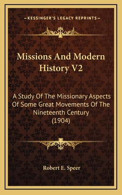 Missions And Modern History V2: A Study Of The ... 1164377868 Book Cover