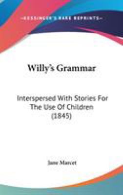 Willy's Grammar: Interspersed With Stories For ... 1437440819 Book Cover