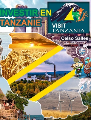 INVESTIR EN TANZANIE - Visit Tanzania - Celso S... [French] B0BRKH637V Book Cover