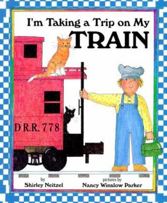 I'm Taking a Trip on My Train 068815834X Book Cover
